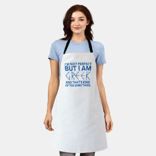 I'm Not Perfect but I am Greek Humor Apron