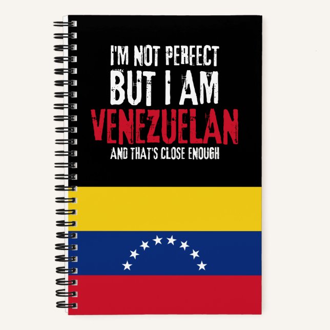 I'm Not Perfect But I Am Venezuelan From Venezuela Notebook (Front)