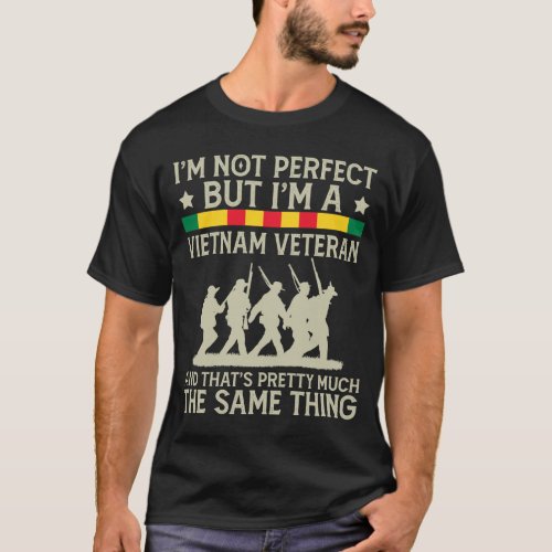Im Not Perfect But I Am Vietnam Veteran T_Shirt
