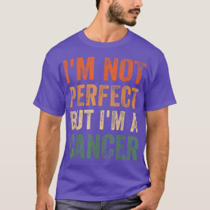 I'm Not Perfect But I'm A Cancer Funny Horoscope Z T-Shirt