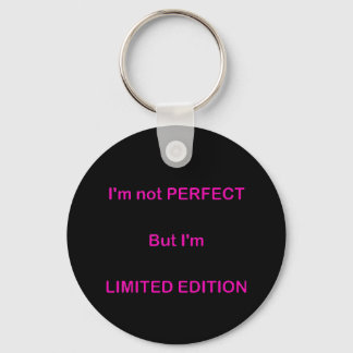 I'M NOT PERFECT BUT I'M LIMITED EDITION FUNNY QUOT KEYCHAIN
