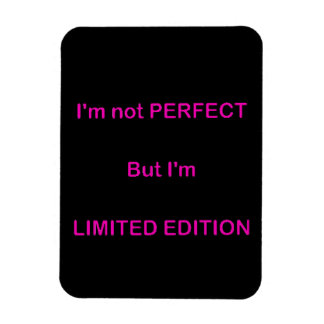 I'M NOT PERFECT BUT I'M LIMITED EDITION FUNNY QUOT MAGNET