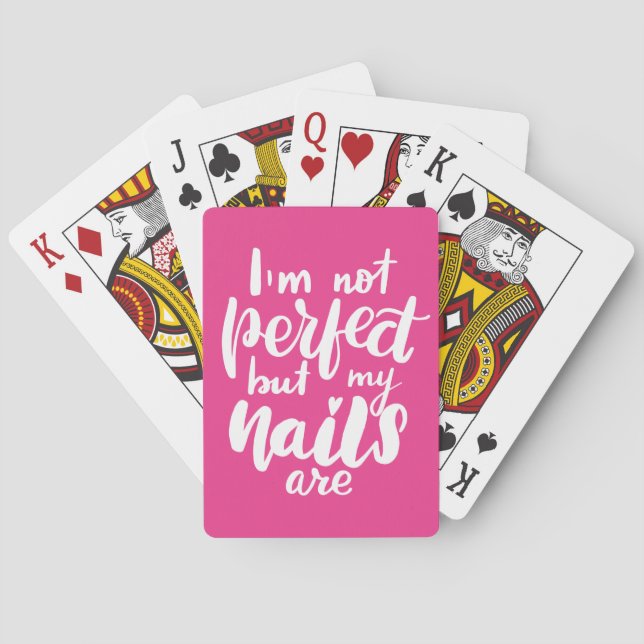 I'm Not Perfect But My Nails Are Poker Cards (Back)