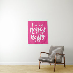 I'm Not Perfect But My Nails Are Tapestry