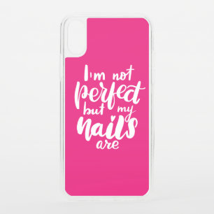 I'm Not Perfect But My Nails Are iPhone XS Case