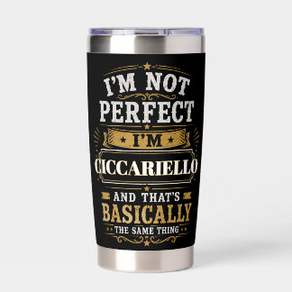 I'm Not Perfect I'm CICCARIELLO Personalized Insulated Tumbler