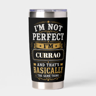 I'm Not Perfect I'm CURRAO Personalized Insulated Tumbler