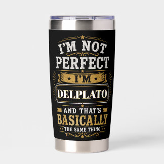 I'm Not Perfect I'm DELPLATO Personalized Insulated Tumbler