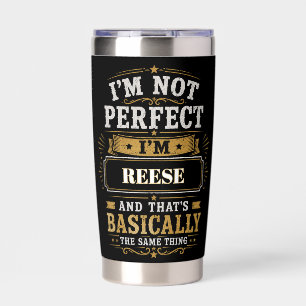 I'm Not Perfect I'm REESE Personalized Insulated Tumbler