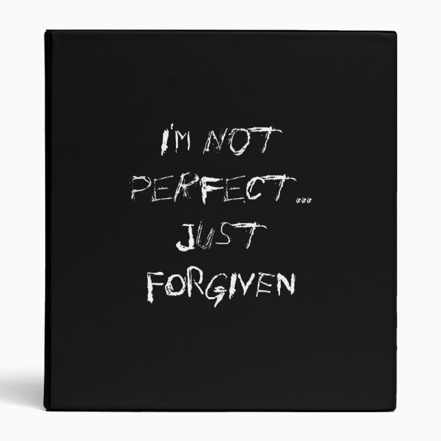 I'm not Perfect Just Forgiven Binder (Front)