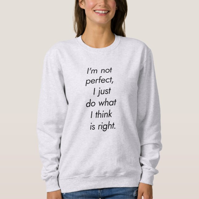 I'm Not Perfect Women's Basic Sweatshirt (Front)