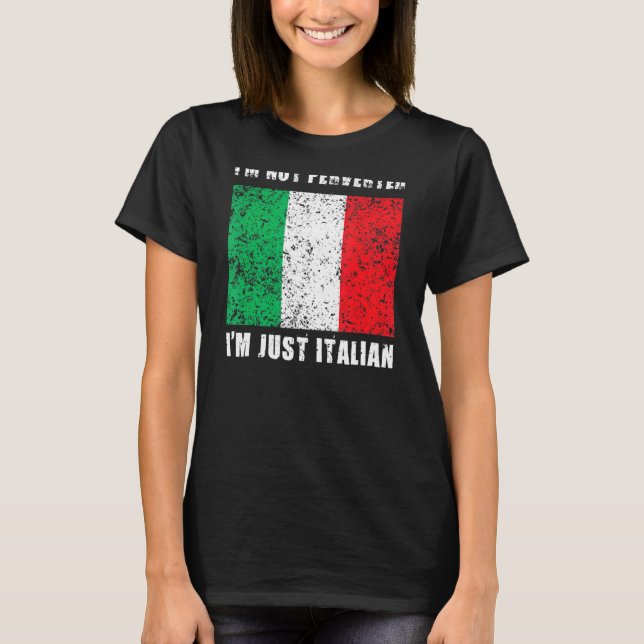 Im Not Perverted Im Just Italian T-Shirt (Front)