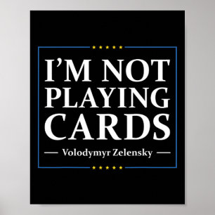 I'm Not Playing Cards - Peace For Ukraine Ua Flag  Poster