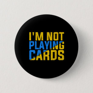 I'm Not Playing Cards United Ukraine 2025 2 Button