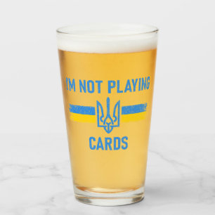 I'm Not Playing Cards - Zelensky Words 2025 Glass