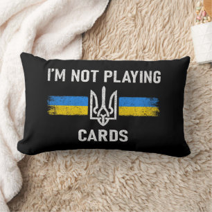 I'm Not Playing Cards - Zelensky Words 2025 Lumbar Pillow