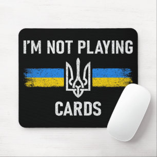 I'm Not Playing Cards - Zelensky Words 2025 Mouse Pad