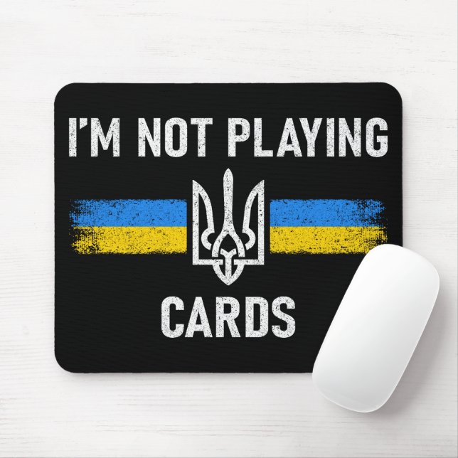 I'm Not Playing Cards - Zelensky Words 2025 Mouse Pad (With Mouse)