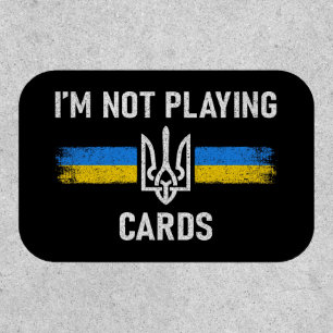 I'm Not Playing Cards - Zelensky Words 2025 Patch