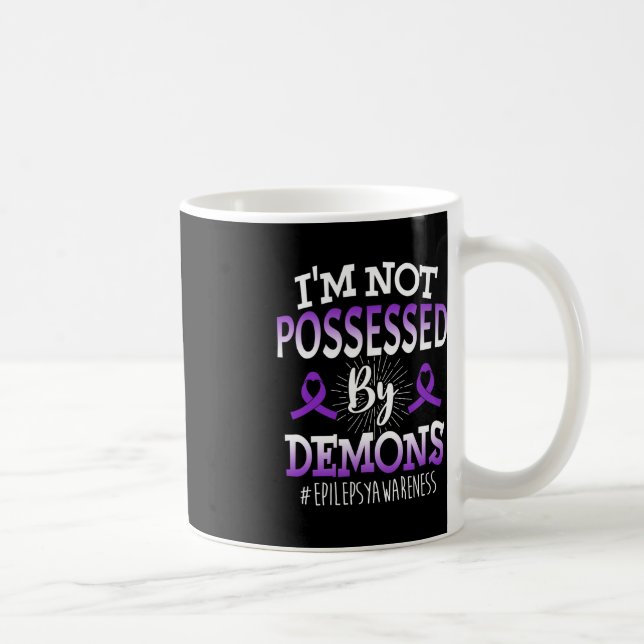 I'm Not Possessed  Epilepsy Cancer Awareness Coffee Mug (Right)