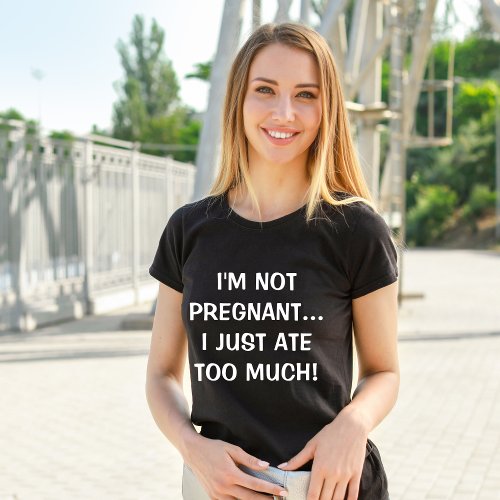 Im Not Pregnant Fun Pregnancy Announcemnt Reveal T_Shirt