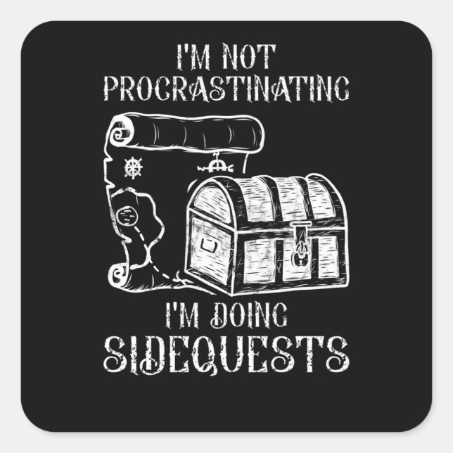 I'm Not Procrastinating - Doing Side Quests Design Square Sticker (Front)