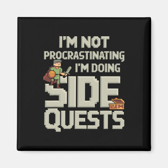 I'm Not Procrastinating Funny Side Quests Gamer 2  Magnet (Front)