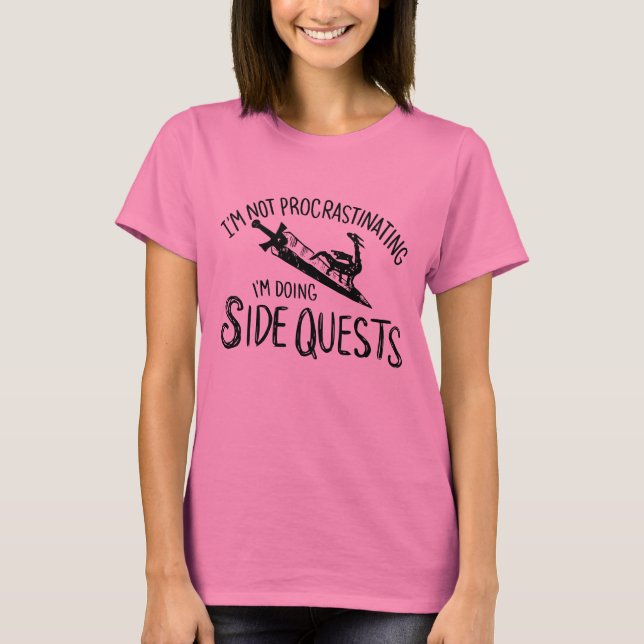 I'm Not Procrastinating I'm Doing Side Quests (B) T-Shirt (Front)