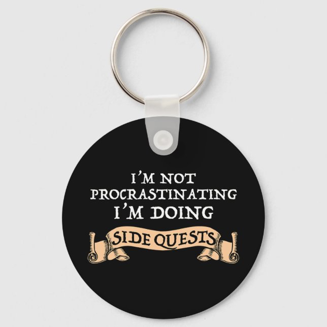 I'm Not Procrastinating - I'm Doing Side Quests Keychain (Front)
