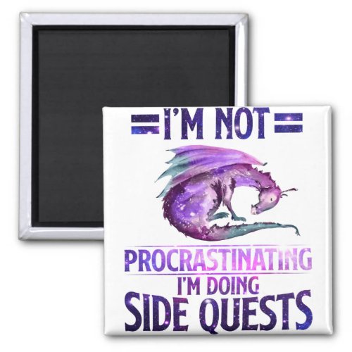 Im Not Procrastinating Im Doing Side Quests Magnet