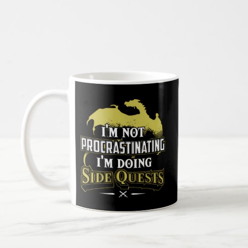 IM Not Procrastinating IM Doing Side Quests _ Rp Coffee Mug