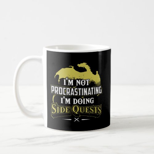 IM Not Procrastinating IM Doing Side Quests Rpg  Coffee Mug