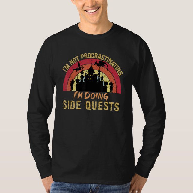 I'm Not Procrastinating I'm Doing Side Quests T-Shirt (Front)
