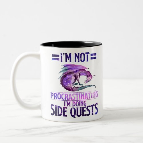 Im Not Procrastinating Im Doing Side Quests Two_Tone Coffee Mug
