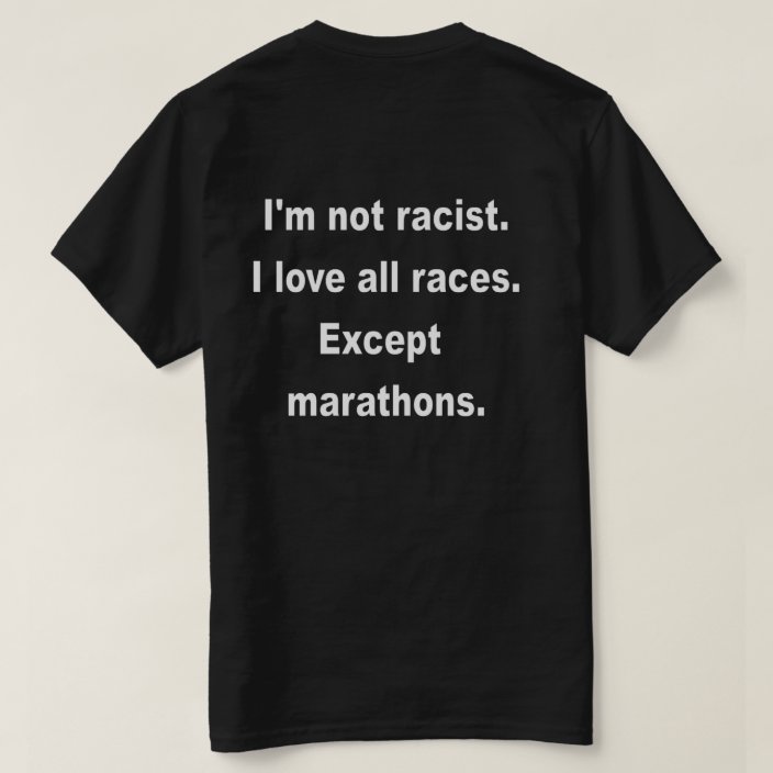 I'm Not Racist T-Shirt | Zazzle.com