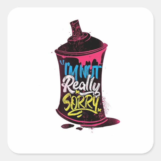 I'm Not Really Sorry Square Sticker (Front)