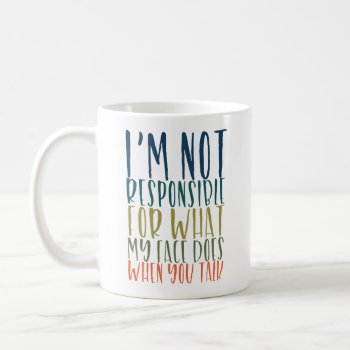 I'm Not Responsible Funny Coffee Mug by FatCatGraphics at Zazzle
