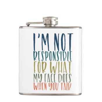 I'm Not Responsible Funny Flask by FatCatGraphics at Zazzle