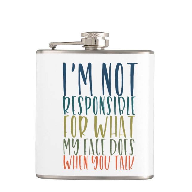 I'm Not Responsible Funny Flask (Front)