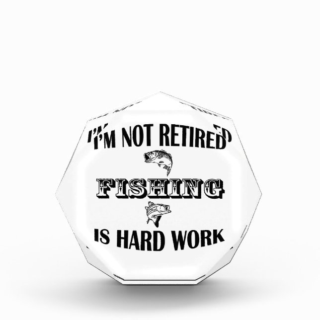 I'm Not Retired Acrylic Award (Front)