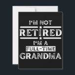 I'm Not Retired I'm a Full-Time Grandma Save The Date<br><div class="desc">This is the perfect present for Grandma. Featuring the phrase I'm Not Retired I'm a Full-Time Grandma. Cool gift for Grandma,  mom and Grandmother. This gift funny is perfect to wear on mother's Day,  Grandmothers Day,  Christmas and family holidays parties.</div>