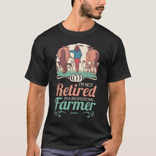 Im Not Retired Im A Professional Farmer T_Shirt