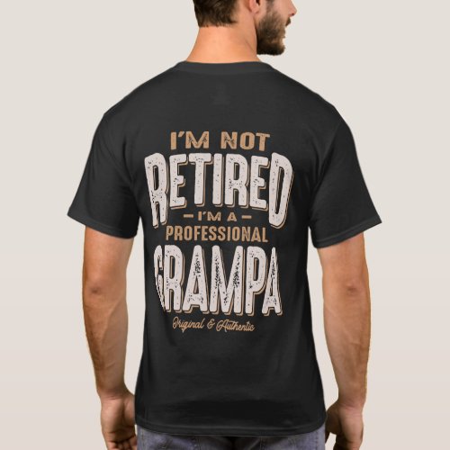 Im Not Retired Im a Professional Grampa T_Shirt