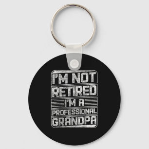 I'm Not Retired I'm A Professional Grandad Funny S Keychain