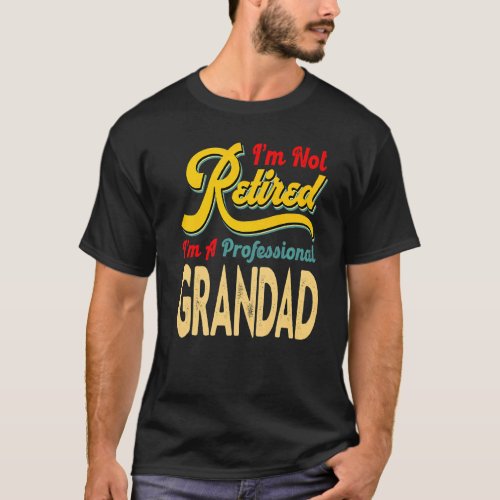 Im Not Retired Im A Professional Grandad Retro V T_Shirt