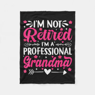 I'm Not Retired I'm A Professional Grandma For Mot Fleece Blanket