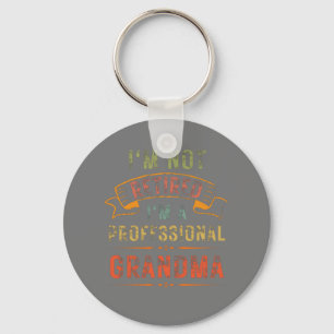 I'm not retired Im a professional grandma funny Keychain
