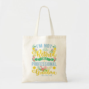 I'm not retired I'm a Professional Grandma Funny M Tote Bag