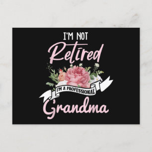 I'm Not Retired I'm A Professional Grandma Postcard