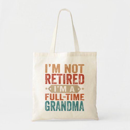 Im Not Retired Im A Professional Grandma Retiremen Tote Bag